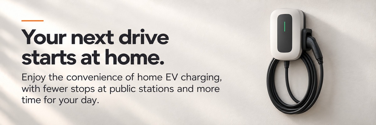 EV Charger Banner that reads: Your next drive starts at home.